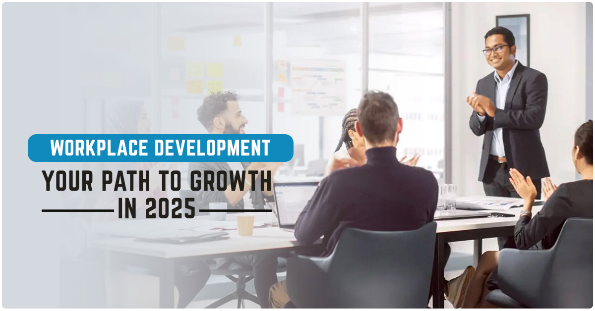 Professional Development in the Workplace: Your Gateway to Growth in 2025