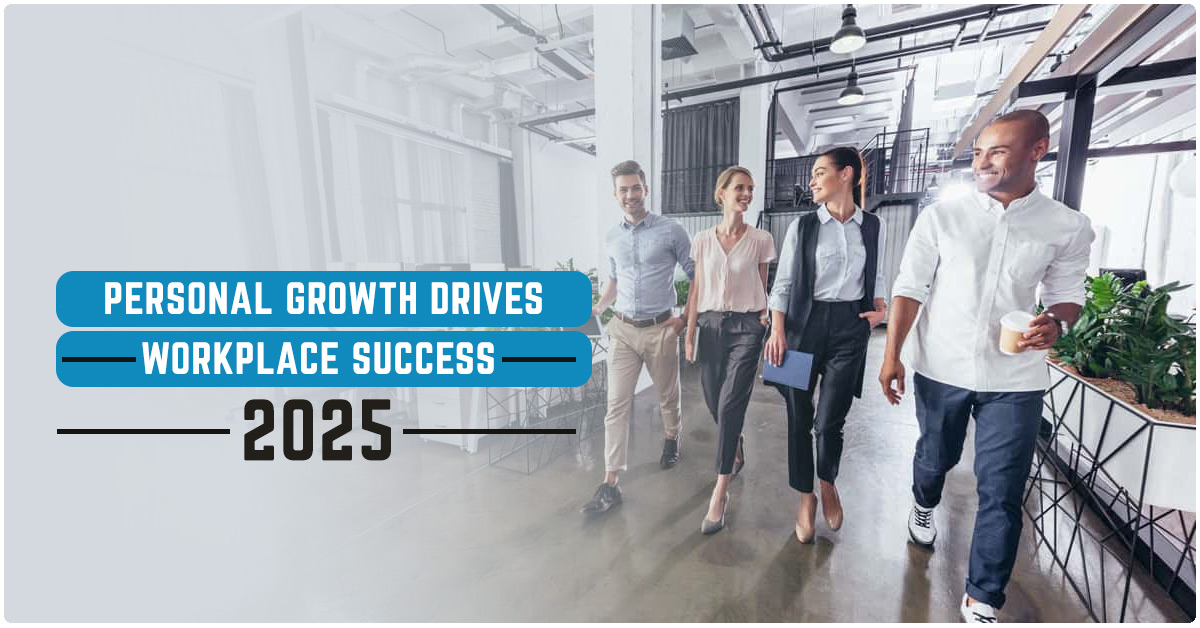 2025 – The Importance of Personal Growth and Development in the Workplace